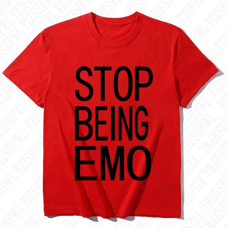 STOP BEING EMO T-SHIRT (8 colours)
