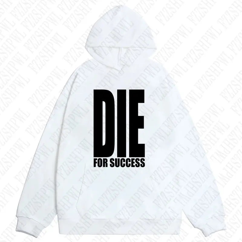 DIE FOR SUCCESS Hooded Sweatshirt
