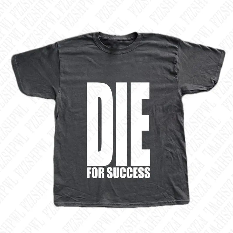 T-shirt DIE FOR SUCCESS