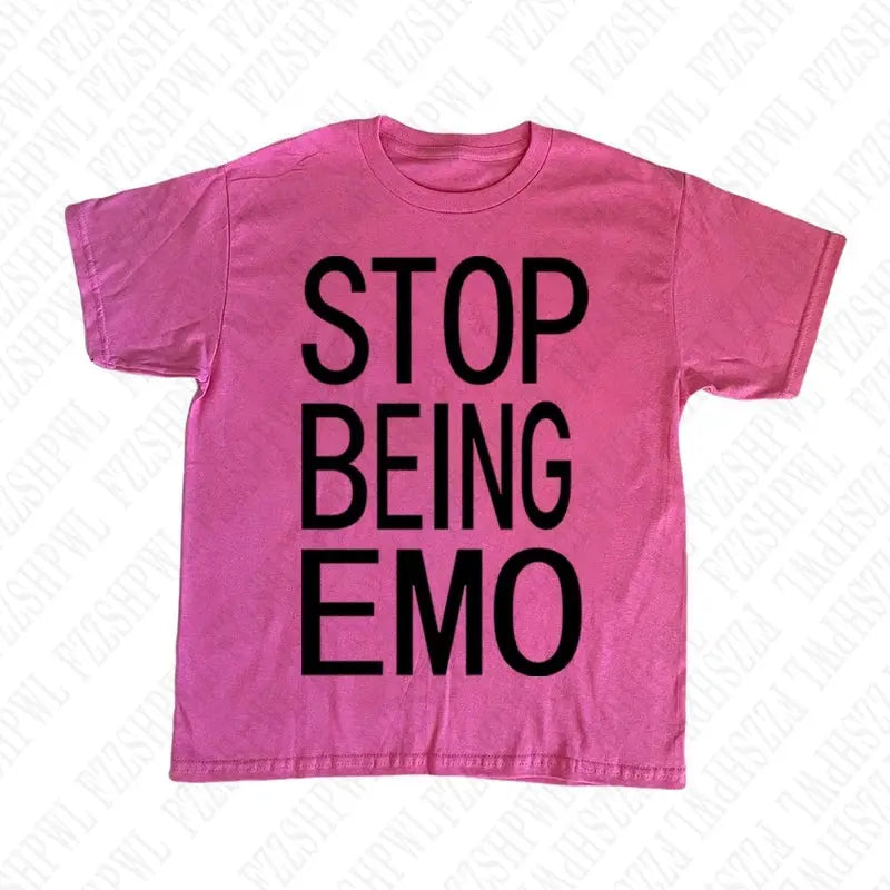 STOP BEING EMO T-SHIRT (8 colours)