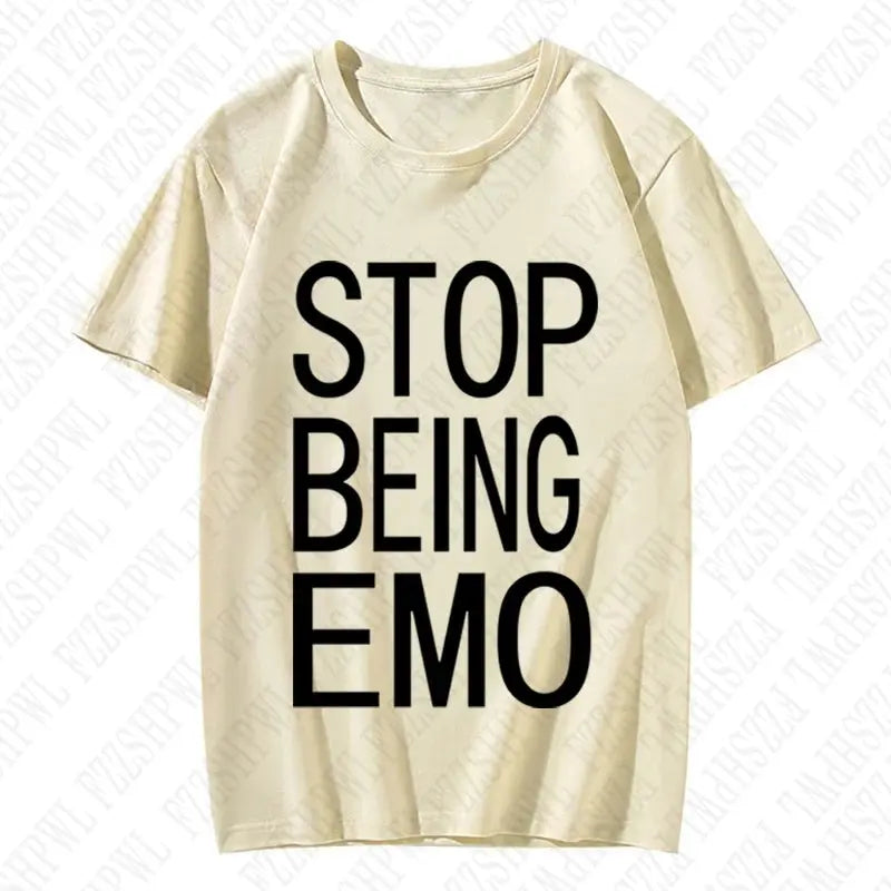 STOP BEING EMO T-SHIRT (8 colours)